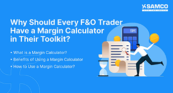 Why Should Every F&O Trader Have a Margin Calculator in Their Toolkit?