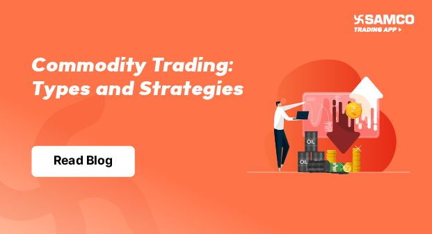 Commodity Trading: Types and Strategies