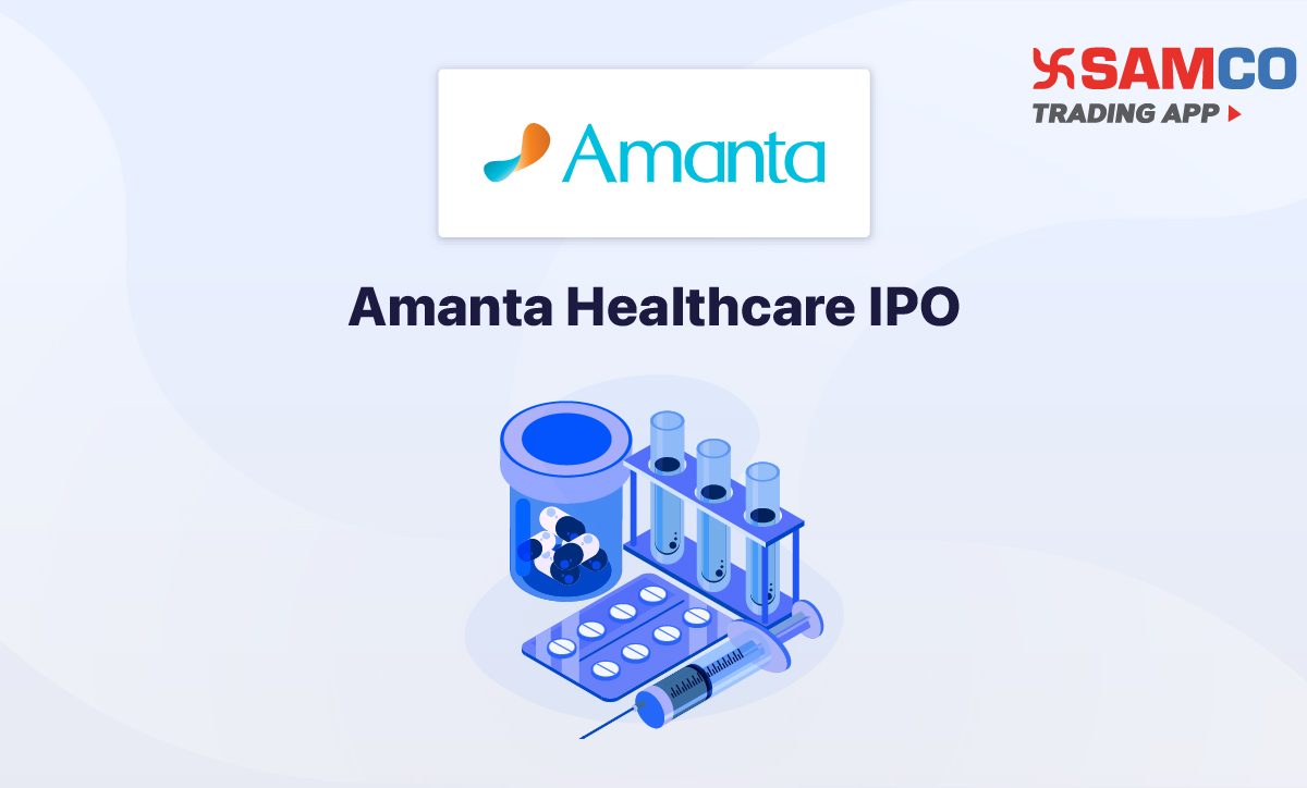 Amanta Healthcare IPO: Check IPO Date, Lot Size, Price & Details