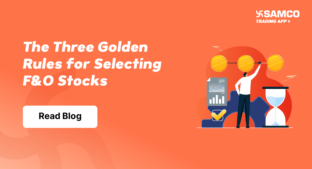 The Three Golden Rules for Selecting F&O Stocks