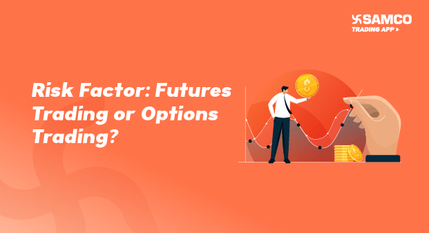 Risk Factor: Futures Trading or Options Trading?