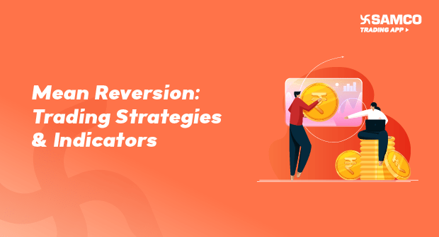 Mean Reversion: Trading Strategies & Indicators